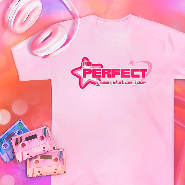Jag är perfekt. Vad kan jag göra, elak? Y2K Retro  T Shirt (Colors and shape can vary when ordered. This is only a preview image and does not replicate print)