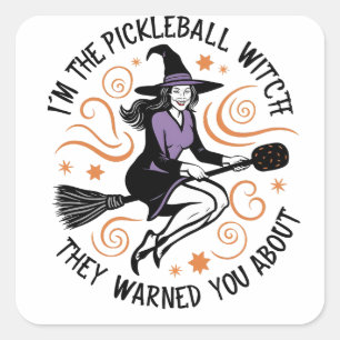 Jag är Pickleball Witch de varnade dig för Fyrkantigt Klistermärke