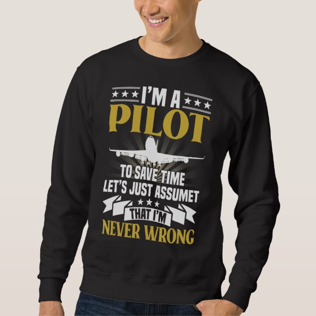 Jag är pilot på Spara Time, aldrig fel flyg Lång Ärmad Tröja (Framsida)