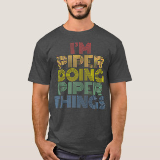 Jag är Piper Doing Piper Sak Personlig Namn T Shirt