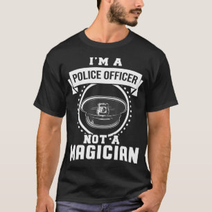 Jag är polis, inte en magiciansk, verksam polis t shirt