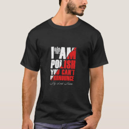 Jag är polsk Du kan inte uttala mitt efternamn T Shirt