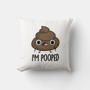 Jag är Pooped Funny Poo Pun Kudde