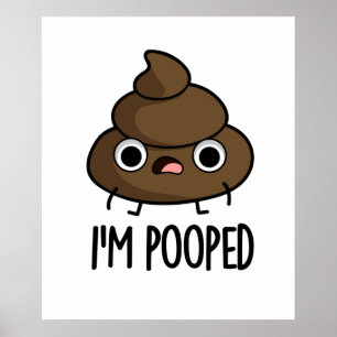Jag är Pooped Funny Poo Pun Poster