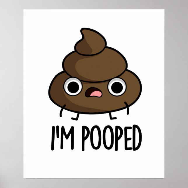 Jag är Pooped Funny Poo Pun Poster (Framsidan)