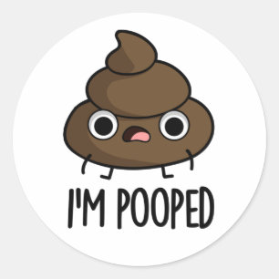 Jag är Pooped Funny Poo Pun Runt Klistermärke