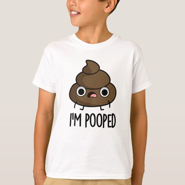 Jag är Pooped Funny Poo Pun T Shirt (Framsida)