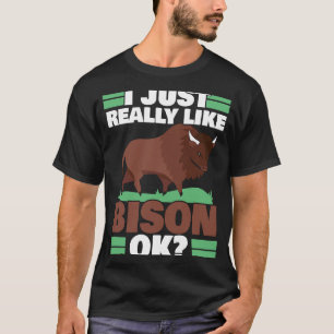 Jag är precis som Bison Ok Bull Buffalo Whisperer T Shirt