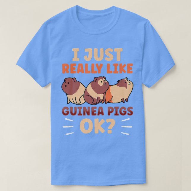 Jag är precis som Guineas Grisar... T Shirt (Design framsida)