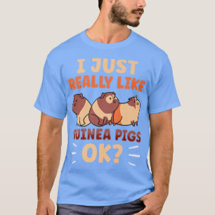 Jag är precis som Guineas Grisar... T Shirt