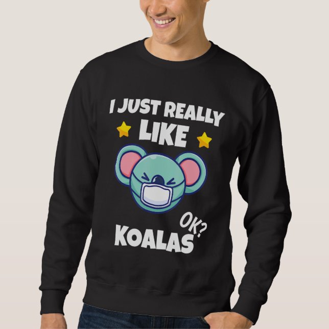 Jag är precis som Koalas Koala Wearing A Ansikte M Lång Ärmad Tröja (Framsida)