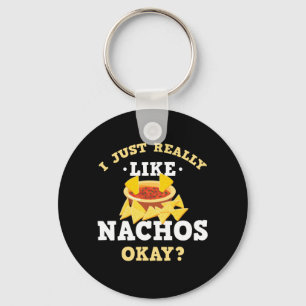 Jag är precis som Nachos Funny Quote Keychain Nyckelring