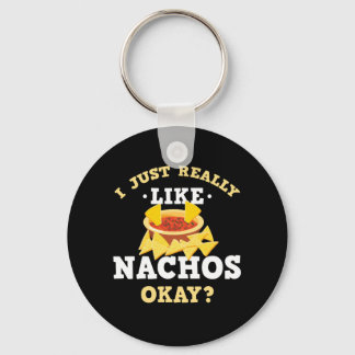 Jag är precis som Nachos Funny Quote Keychain Nyckelring