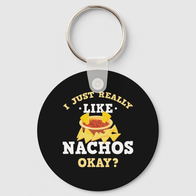 Jag är precis som Nachos Funny Quote Keychain Nyckelring (Framsida)