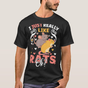 Jag är precis som Råttor, okej Råtta Älskare-gåvor T Shirt