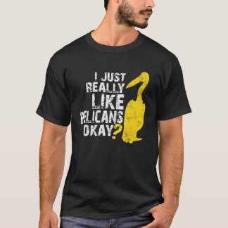 Jag är precis Verkligen som pelikaner Distress Pel T Shirt
