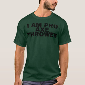 Jag är pro ax-kastare t shirt