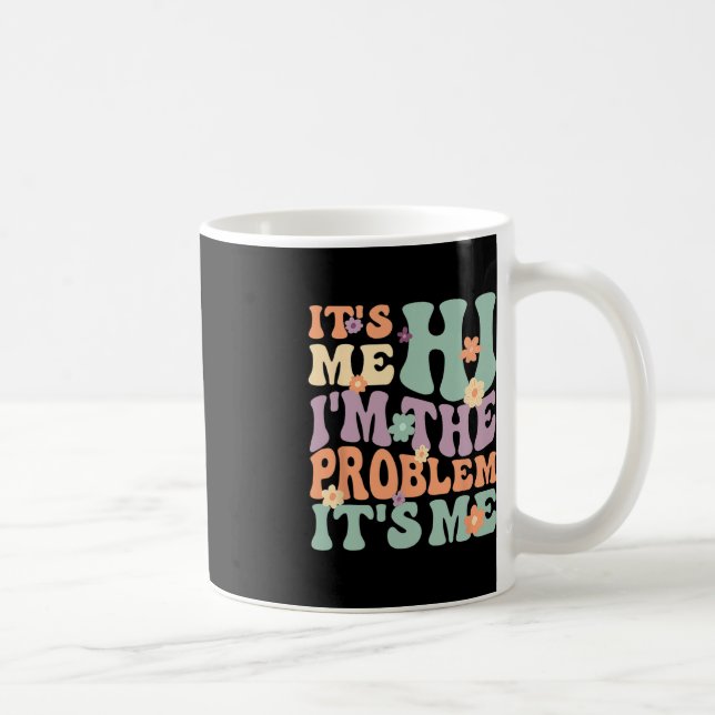 Jag är problemet med mig 1 kaffemugg (Höger)