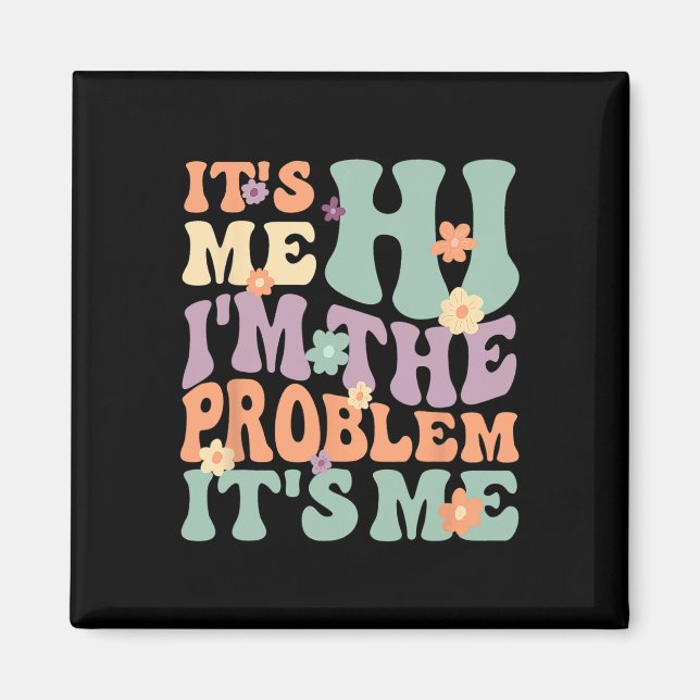 Jag är problemet med mig 1 magnet (Framsidan)