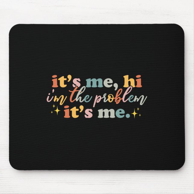 Jag är problemet med Roligt Groovy för mig Musmatta (Framsidan)