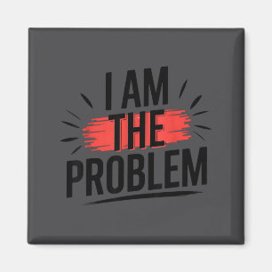 Jag Är Problemet Roligt Talesätt Magnet