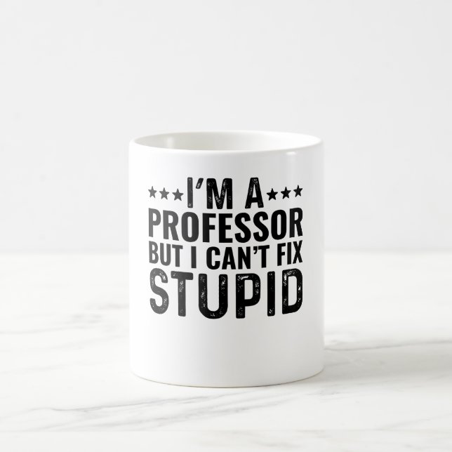 Jag är professor, men jag kan inte laga Stupid Kaffemugg (Center)