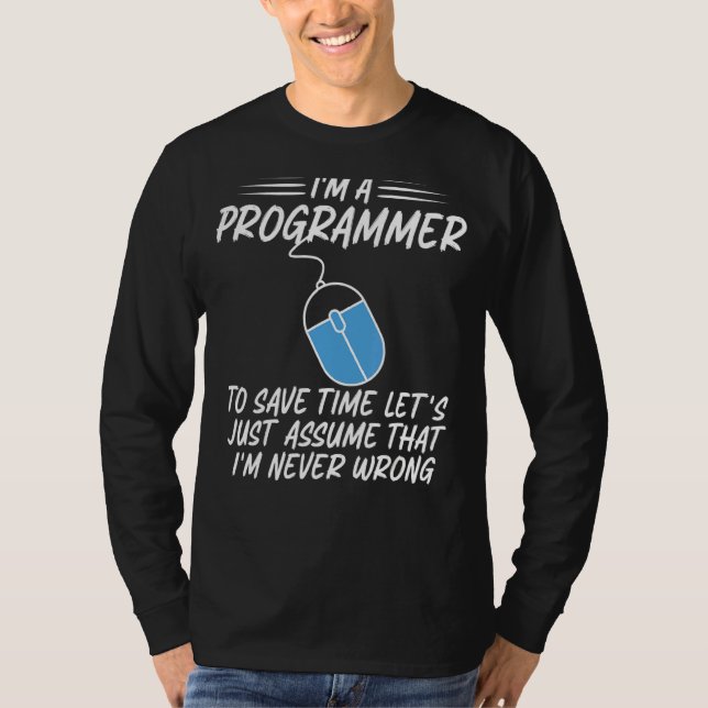 Jag är programmerare och har aldrig fel datorutvec t shirt (Framsida)