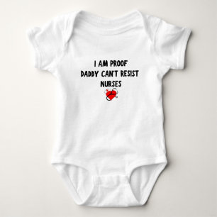 Jag är Proof pappa Kan inte motstå Nurses Baby-gåv T Shirt