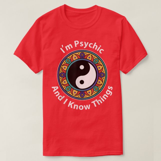 Jag är Psychic och jag känner Sak Funny YinYang fö T Shirt (Design framsida)