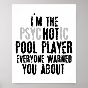 Jag är Psychotic Hett Bassäng Player - Snooker Bil Poster