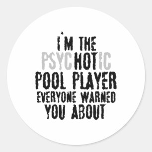 Jag är Psychotic Hett Bassäng Player - Snooker Bil Runt Klistermärke