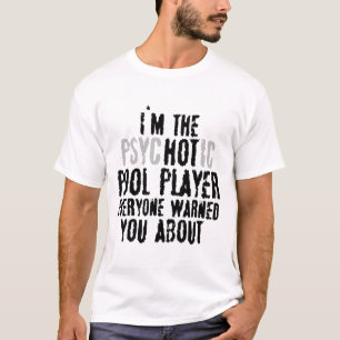 Jag är Psychotic Hett Bassäng Player - Snooker Bil T Shirt