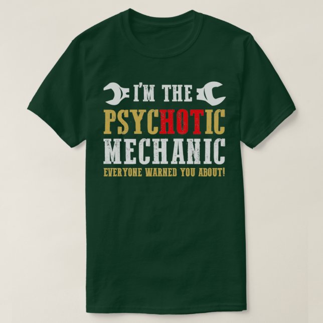 Jag är psykotisk mekaniker t shirt (Design framsida)