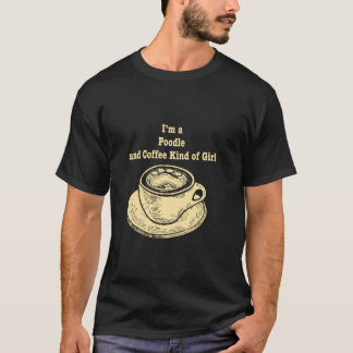 Jag är Pudel och kaffe av flicka Leksak Pudel gör T Shirt