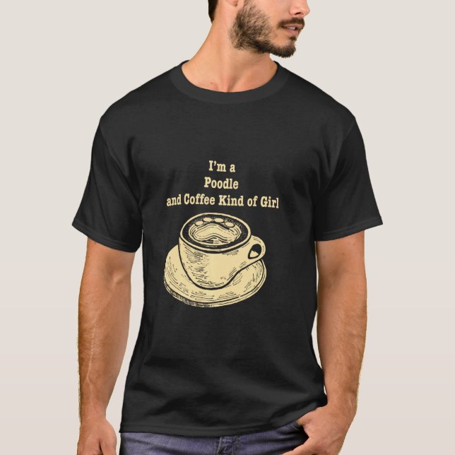 Jag är Pudel och kaffe av flicka Leksak Pudel gör T Shirt (Framsida)