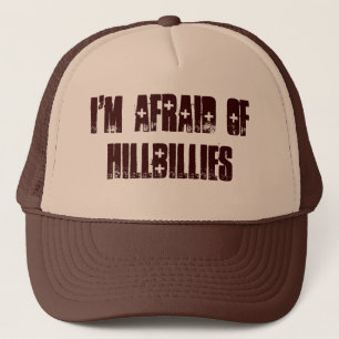 Jag är rädd för hillbillies keps