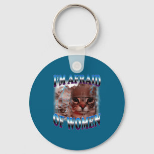 Jag är rädd för kvinnor Roligt talesätt Humor Katt Nyckelring