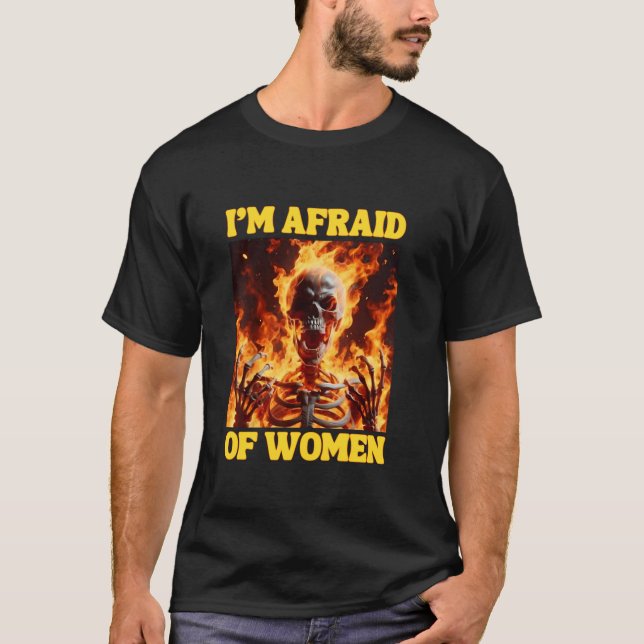 Jag är rädd för kvinnor... -... -................. t shirt (Framsida)
