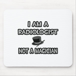 Jag är radiolog... Inte en magiker Musmatta