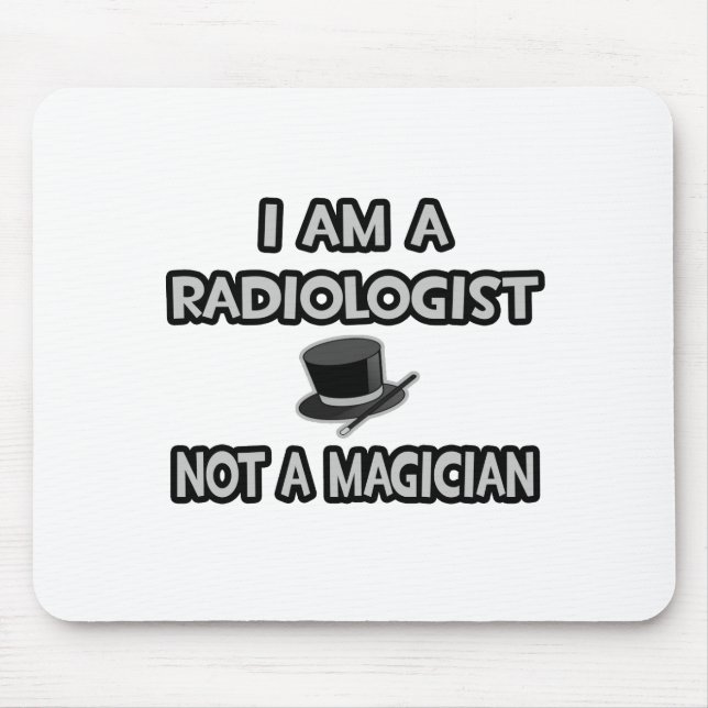 Jag är radiolog.. Inte en magiker Musmatta (Framsidan)