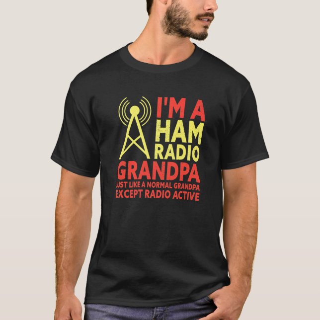 Jag är radiooperatör för Ham Radio Grandpa Amateur T Shirt (Framsida)