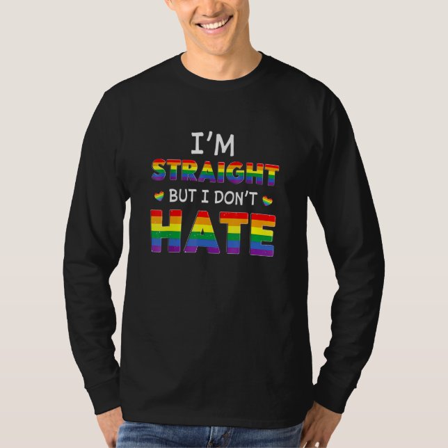 Jag är Rak, men jag hatar inte Rainbow Lgbt T Shirt (Framsida)
