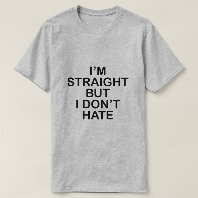 JAG ÄR RAK MEN JAG HÖR INTE. LGBT ALLY T-SHIRT (Design framsida)