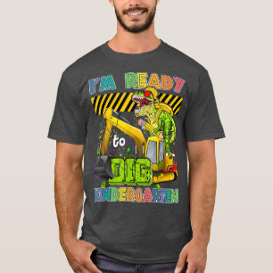 Jag är Redo att Gräva Kindergarten Back to school T Shirt