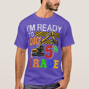 Jag är Redo att Gräva Klass Back to school Lastbil T Shirt
