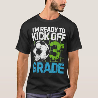 JAG ÄR Redo Att Kicka Igång Tredje Klass Första Da T Shirt