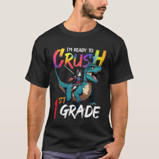 Jag är redo att krossa 1:a klass tillbaka till sko t shirt