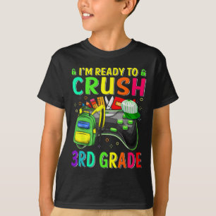 Jag är Redo att krossa 3:e Klass CK till skolvideo T Shirt