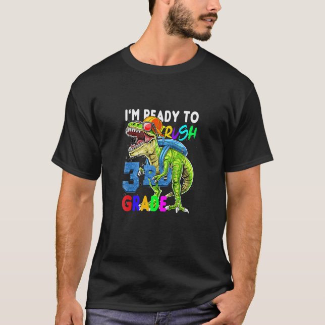 Jag är Redo att krossa 3Rd Klass Dinosaur tillbaka T Shirt (Framsida)