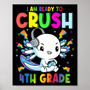 Jag är Redo att krossa 4:e Klass Axolotl Gaming CK Poster